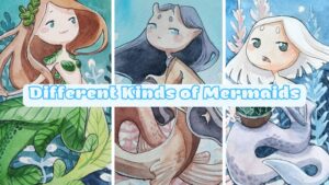 Different Kinds of Mermaids